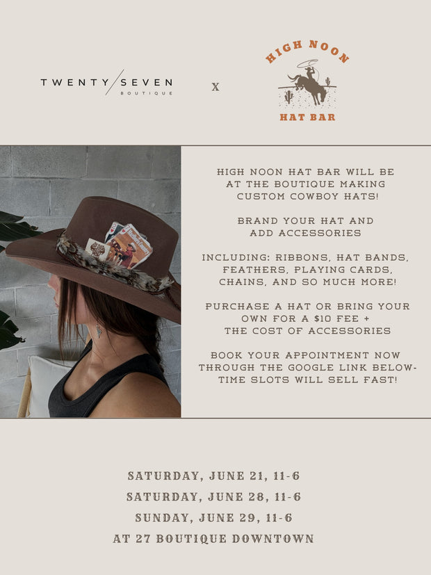 27 BOUTIQUE x HIGH NOON HAT BAR Pop Up Event - Deposit